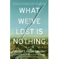 thumbnail image 2 of Pre-Owned What We've Lost Is Nothing (Paperback) 1476725209 9781476725208, 2 of 2