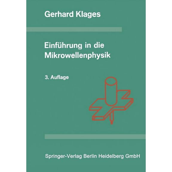 Wissenschaftliche Forschungsberichte EinfÃ¼hrung in Die Mikrowellenphysik, (Paperback)