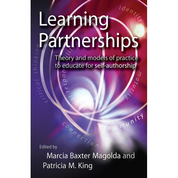 Learning Partnerships: Theory and Models of Practice to Educate for Self-Authorship, (Paperback)