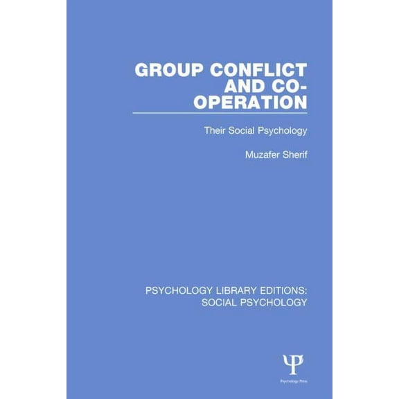 Psychology Library Editions: Social Psyc Group Conflict and Co-Operation: Their Social Psychology, (Paperback)