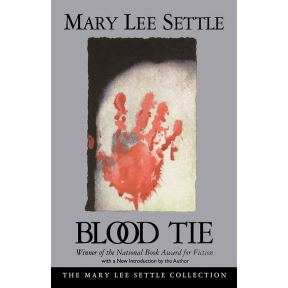 Mary Lee Settle Collection Blood Tie, (Paperback)