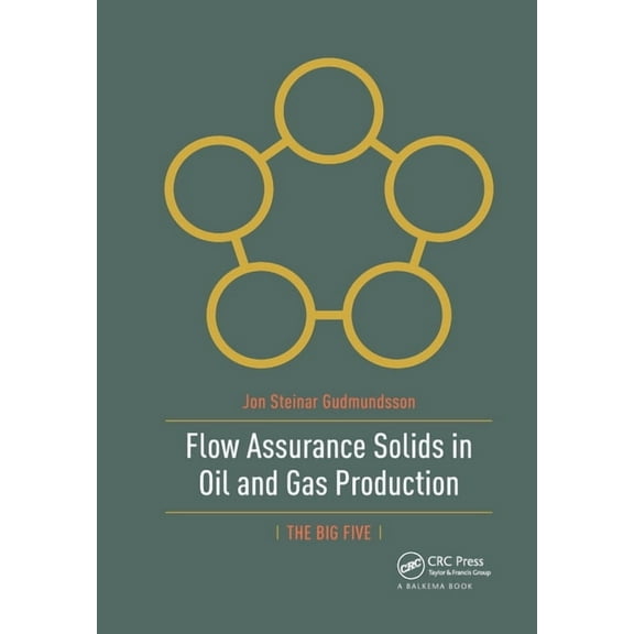 Flow Assurance Solids in Oil and Gas Production, (Paperback)