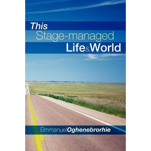 This Stage-managed Life & World (Paperback)