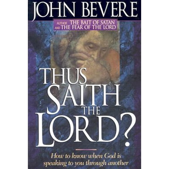 Pre-Owned Thus Saith the Lord: How to Know When God Is Speaking to You Through Another (Paperback) 0884195759 9780884195757