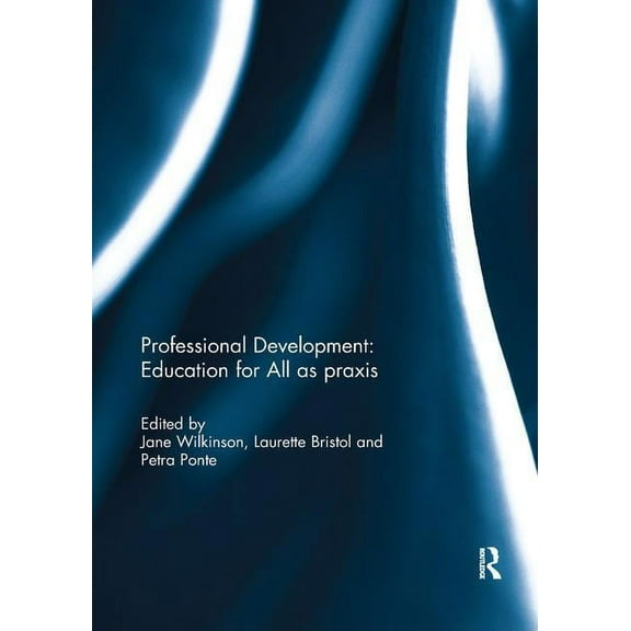Professional Development: Education for All as praxis, (Paperback)