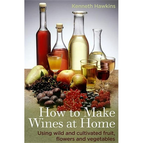 How to Make Wines at Home (Paperback)