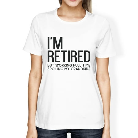 Retired Grandkids Womens White Best Sarcasm Tee T-Shirt Funny
