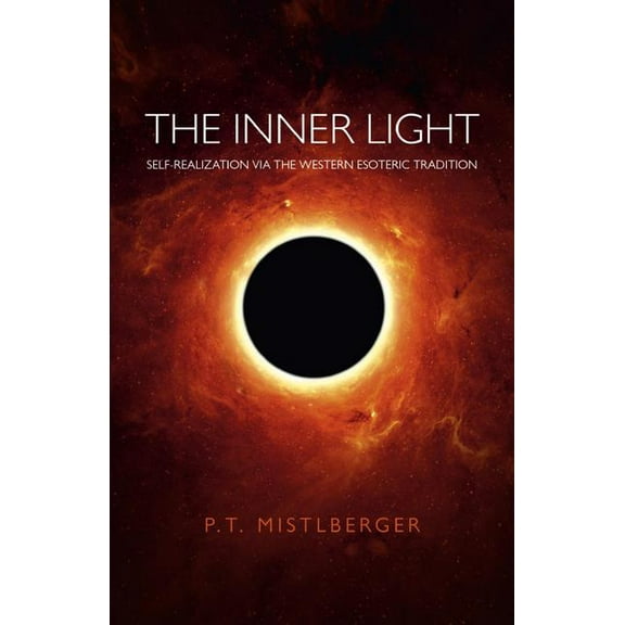 The Inner Light : Self-Realization via the Western Esoteric Tradition (Paperback)