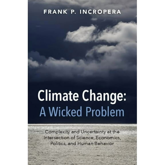 Climate Change: A Wicked Problem, (Paperback)
