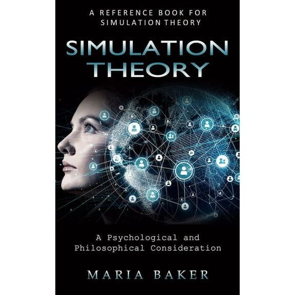 Simulation Theory: A Reference Book for Simulation Theory (A Psychological and Philosophical Consideration), (Paperback)