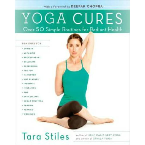 Pre-Owned Yoga Cures: Simple Routines to Conquer More Than 50 Common Ailments and Live Pain-Free (Paperback 9780307954855) by Tara Stiles