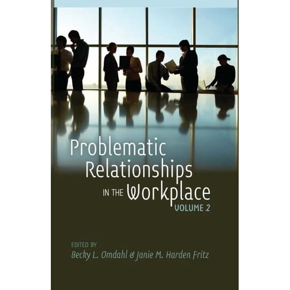 Problematic Relationships in the Workplace: Volume 2, (Paperback)