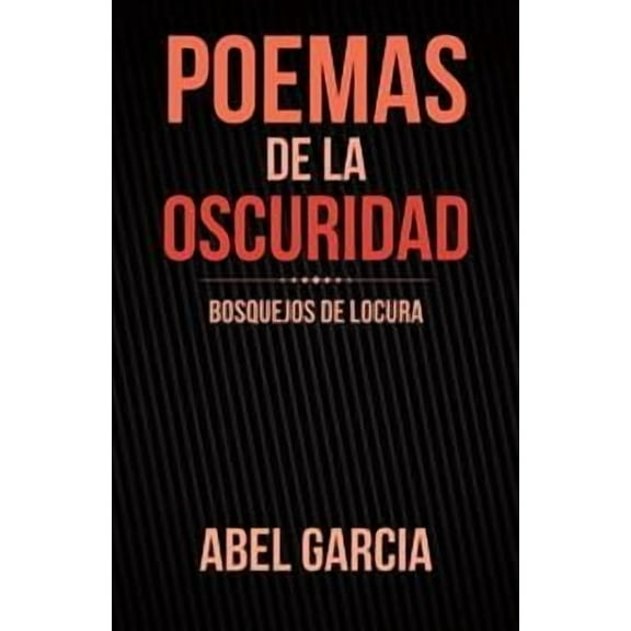 Poemas de la oscuridad : Bosquejos De Locura
