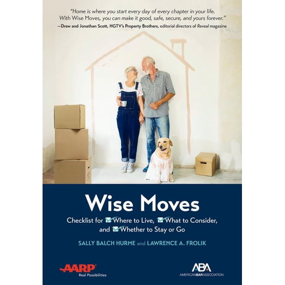 Pre-Owned Aba/AARP Wise Moves: Checklist for Where to Live, What to Consider, and Whether to Stay or Go (Paperback) 1641055944 9781641055949