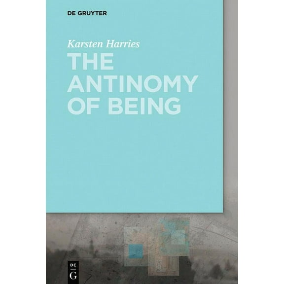 The Antinomy of Being, (Paperback)