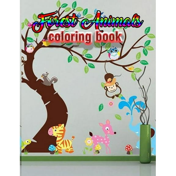 Forest Animals coloring book : An Adult Coloring Book with Adorable Woodland Creatures, Delightful Fantasy Elements, and Peaceful Nature Scenes (Paperback)