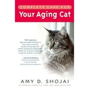Pre-Owned Complete Care for Your Aging Cat (Paperback 9780451207883) by Amy D Shojai