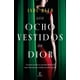thumbnail image 1 of Los Ocho Vestidos de Dior Espasa 9786070794728, 1 of 2