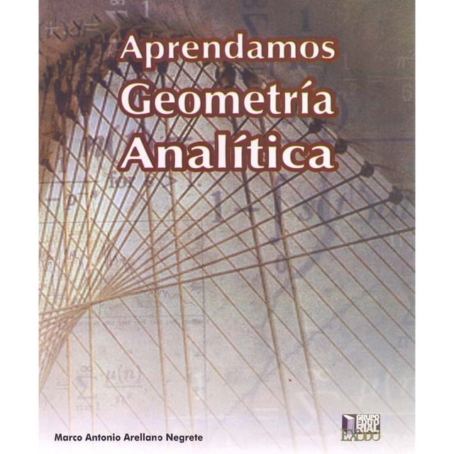 APRENDAMOS GEOMETRIA ANALITICA GRUPO EDITORIAL EXODO MARCO ANTONIO ARELLANO NEGRETE