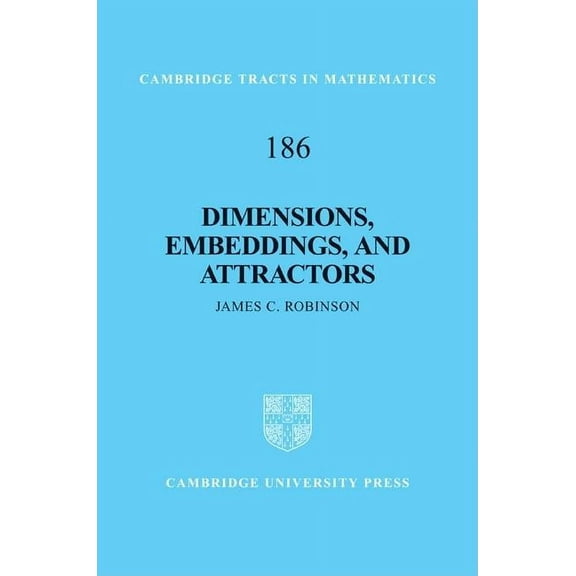 Cambridge Tracts in Mathematics Dimensions, Embeddings, and Attractors, Book 186, (Hardcover)