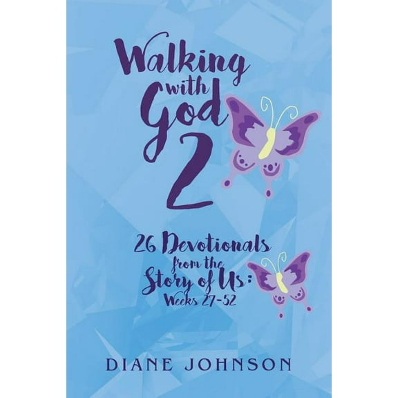 Walking with God 2: 26 Devotionals from the Story of Us: Weeks 27-52, (Paperback)