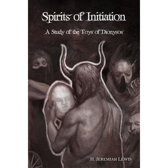 Pre-Owned Spirits of Initiation : A Study of the Toys of Dionysos