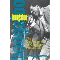 Boogaloo : The Quintessence of American Popular Music (Paperback)