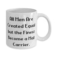 thumbnail image 2 of Inappropriate Mail carrier Gifts, All Men Are Created Equal but the Finest Become a Mail Carrier, Epic Christmas 11oz Mug From Friends, 2 of 2