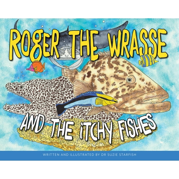 Roger the Wrasse and the Itchie Fishies, (Paperback)