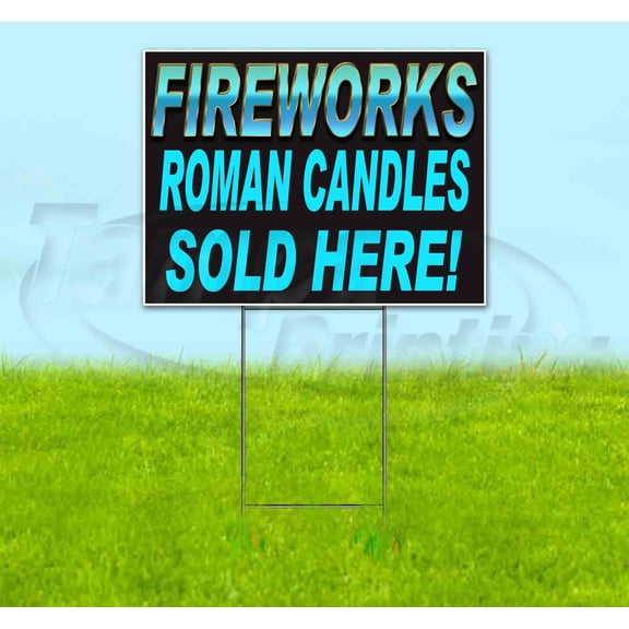Fireworks Roman Candles Sold Here (18" x 24") Yard Sign, Includes Metal Step Stake