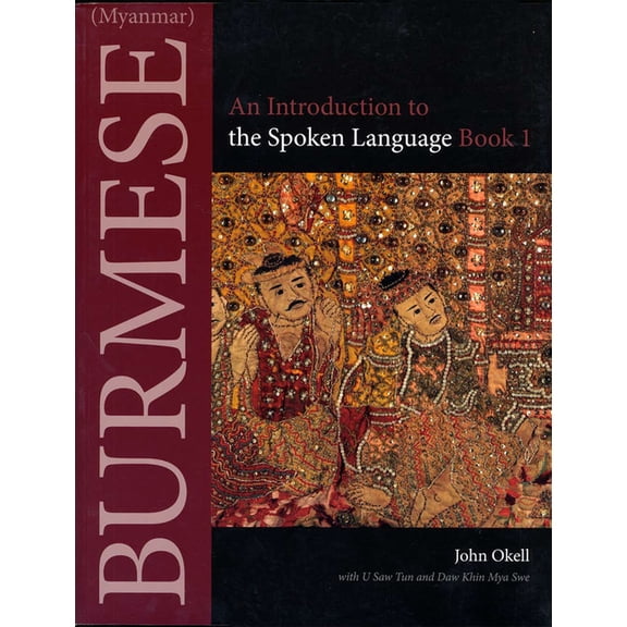 Burmese (Myanmar): An Introduction to the Spoken Language, Book 1, (Paperback)