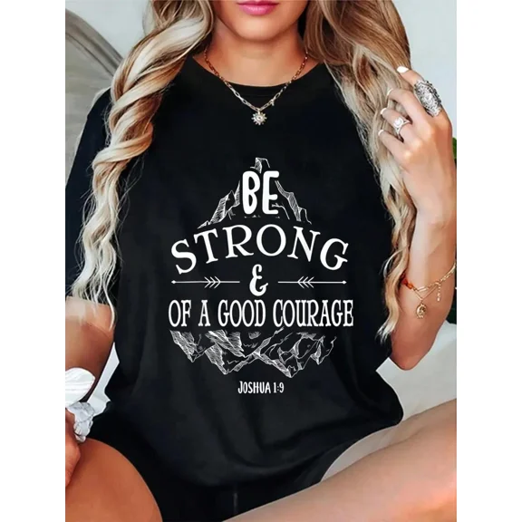 Women's Joshua 1:9 Bible Verse Graphic T-Shirt Be Strong and Of A Good Courage Inspirational Christian Short Sleeve Tee