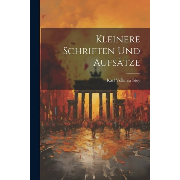 Kleinere Schriften Und Aufsätze (Paperback)
