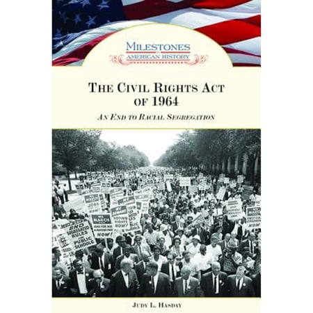Pre-Owned The Civil Rights Act Of 1964 : An End to Racial Segregation 9780791093559 Used