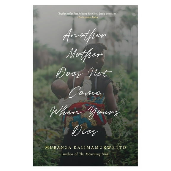 Another Mother Does Not Come When Yours Dies: Poems, (Paperback)