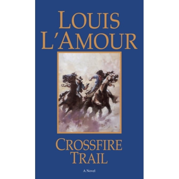 Crossfire Trail: A Novel
