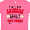 thumbnail image 4 of Inktastic That's My Awesome Brother out There with Baseballs Boys or Girls Toddler T-Shirt, 4 of 5