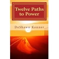 thumbnail image 1 of Pre-Owned Twelve Paths to Power: The Art of Mastering Self (Paperback) 0989785416 9780989785419, 1 of 1