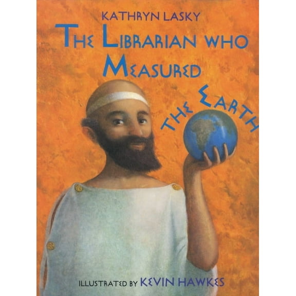 The Librarian Who Measured the Earth, (Hardcover)