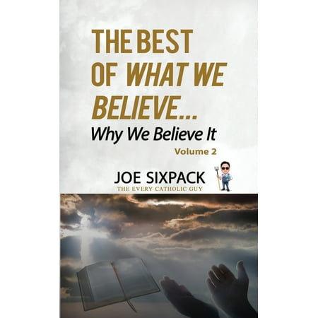 The Best of What We Believe... Why We Believe It (We The Best 3s)