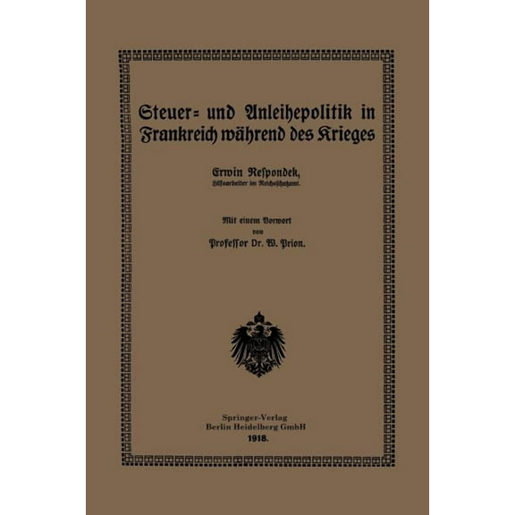 Steuer- Und Anleihepolitik in Frankreich Während Des Krieges, (Paperback)