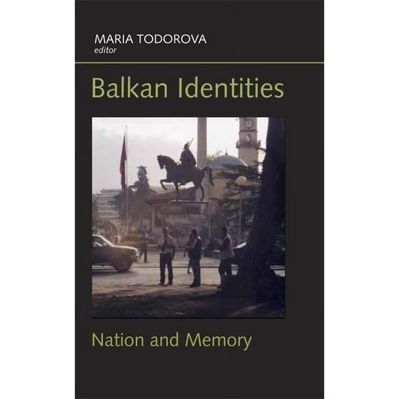 Balkan Identities: Nation and Memory, (Hardcover)