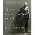 thumbnail image 1 of A Great Unrecorded History: A New Life of E. M. Forster, 1 of 1