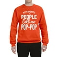 thumbnail image 2 of Wild Bobby,My Favorite People Call Me Pop-Pop Father Dad Grandpa Gift, Father's Day, Unisex Crewneck Graphic Sweatshirt, Orange, Large, 2 of 3