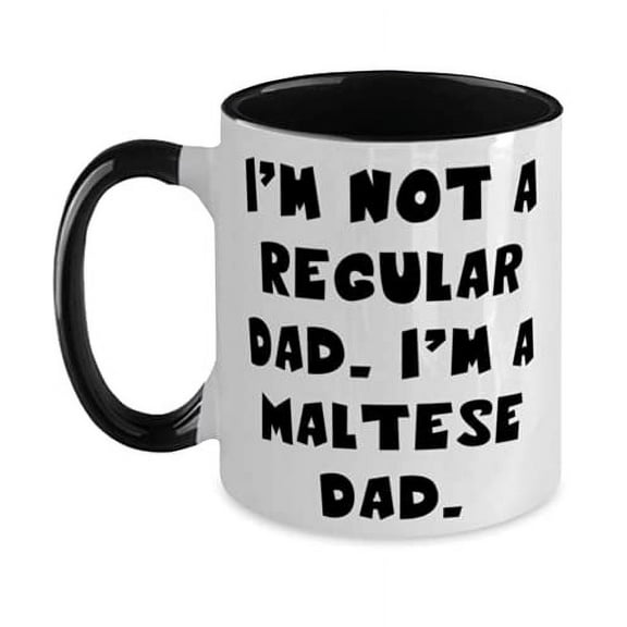 Unique Maltese Dog Two Tone 11oz Mug, I'm Not a Regular Dad. I'm a Maltese, For Dog Dad, Present From Friends, Cup For Maltese Dog