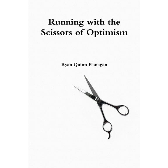 Running with the Scissors of Optimism, (Paperback)