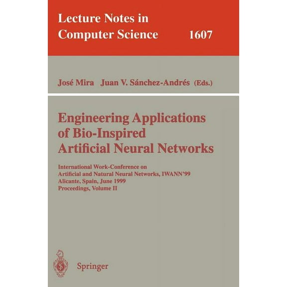 Lecture Notes in Computer Science Engineering Applications of Bio-Inspired Artificial Neural Networks: International Work-Conference on Artificial and Nat, Book 1607, (Paperback)