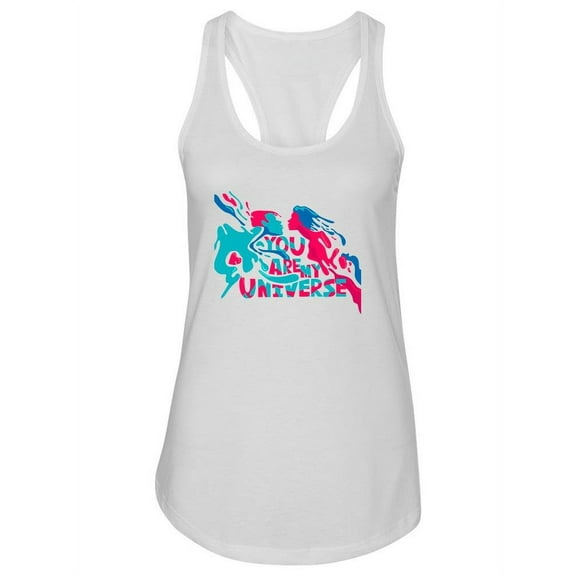 You Are My Universe Design Tank Women -Image by Shutterstock, Female x-Small