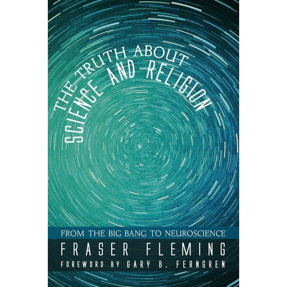 The Truth about Science and Religion (Hardcover)