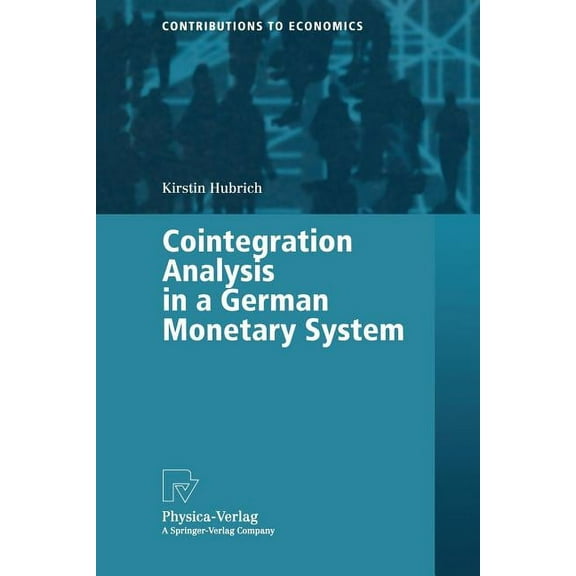 Contributions to Economics Cointegration Analysis in a German Monetary System, (Paperback)
